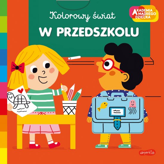 W przedszkolu. Akademia m�drego dziecka. Kolorowy �wiat