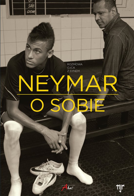 Neymar. O sobie. Rozmowa ojca z synem