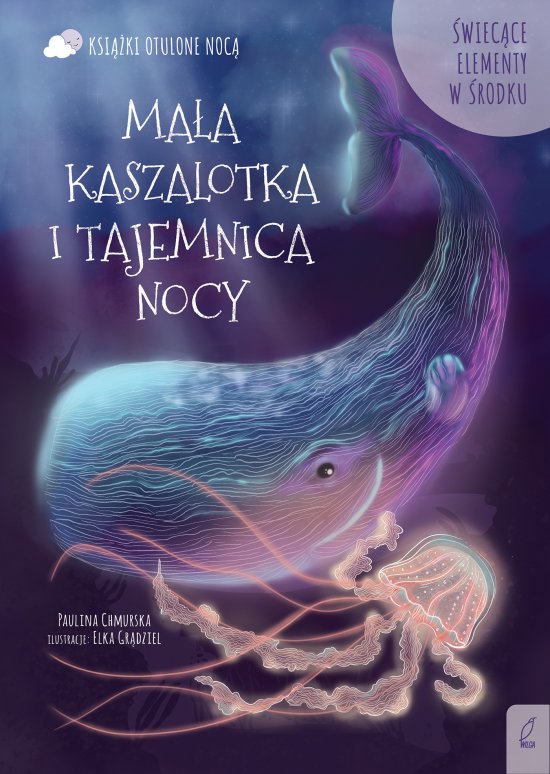 Otulone noc�. Ma�a kaszalotka i tajemnica nocy