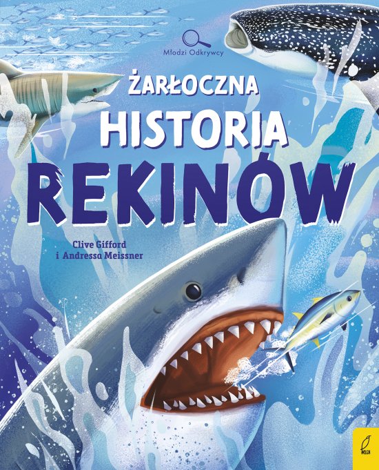 M�odzi Odkrywcy. �ar�oczna historia rekin�w