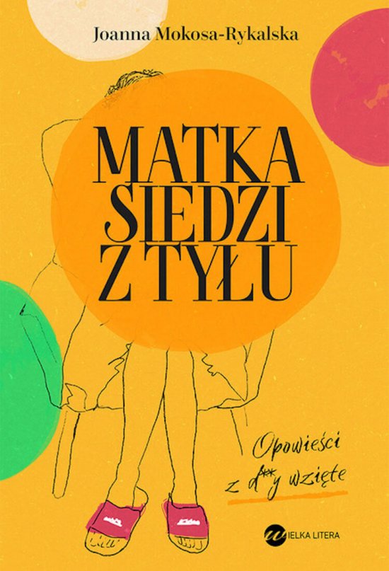 Matka siedzi z ty�u. Opowie�ci z d**y wzi�te