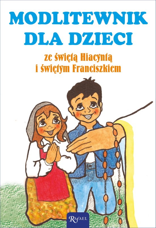 Modlitewnik dla dzieci ze �w. Hiacynt� i �w. Franciszkiem