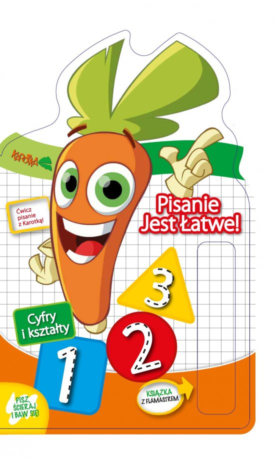 Karotka. Pisanie jest �atwe! Cyfry i kszta�ty