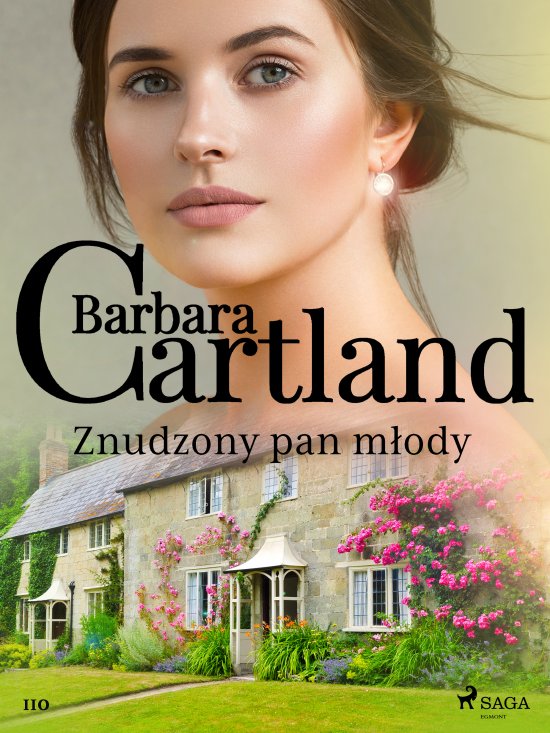 Znudzony pan m�ody - Ponadczasowe historie mi�osne Barbary Cartland