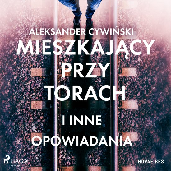 Mieszkaj�cy przy torach i inne opowiadania