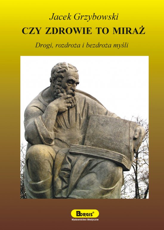 Czy zdrowie to mira�. Drogi, rozdro�a i bezdro�a my�li