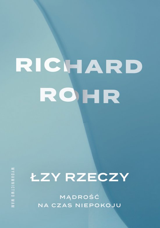 �zy rzeczy. M�dro�� na czas niepokoju