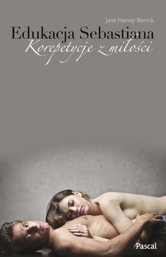 Edukacja Sebastiana. Korepetycje z mi�o�ci