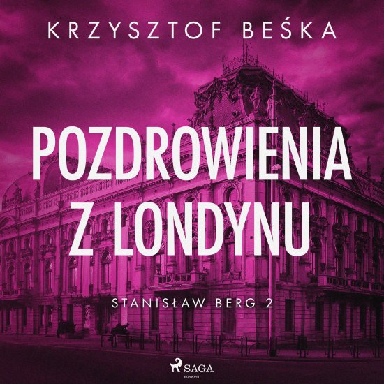 Stanis�aw Berg 2: Pozdrowienia z Londynu