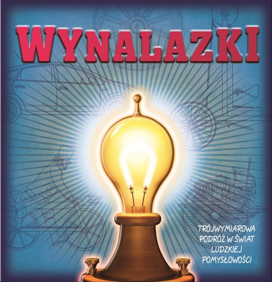 Wynalazki. Tr�jwymiarowa podr� w �wiat ludzkiej pomys�owo�ci