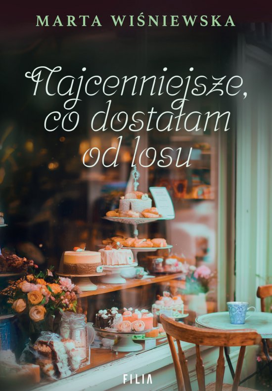 Najcenniejsze co dosta�am od losu
