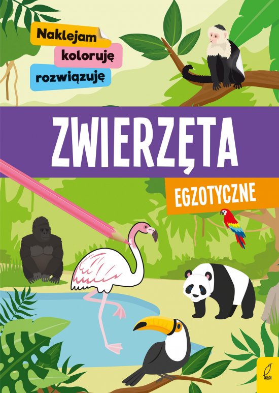 Naklejam, koloruj�, rozwi�zuj�. Zwierz�ta egzotyczne