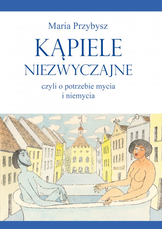 K�piele niezwyczajne, czyli o potrzebie mycia i niemycia