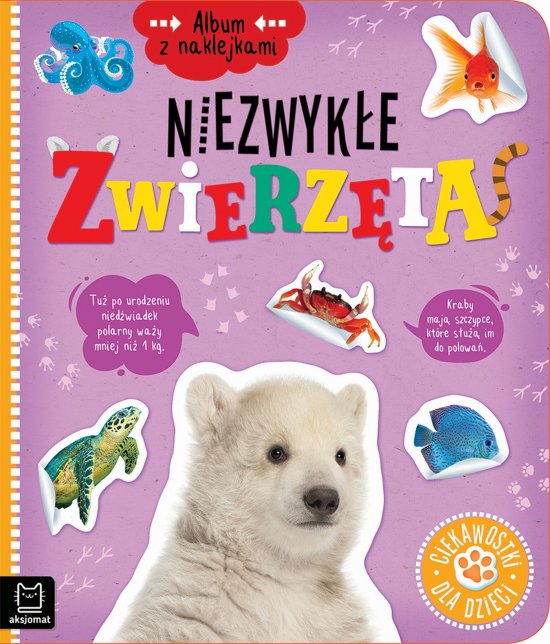 Album z naklejkami. Niezwyk�e zwierz�ta. Ciekawostki dla dzieci