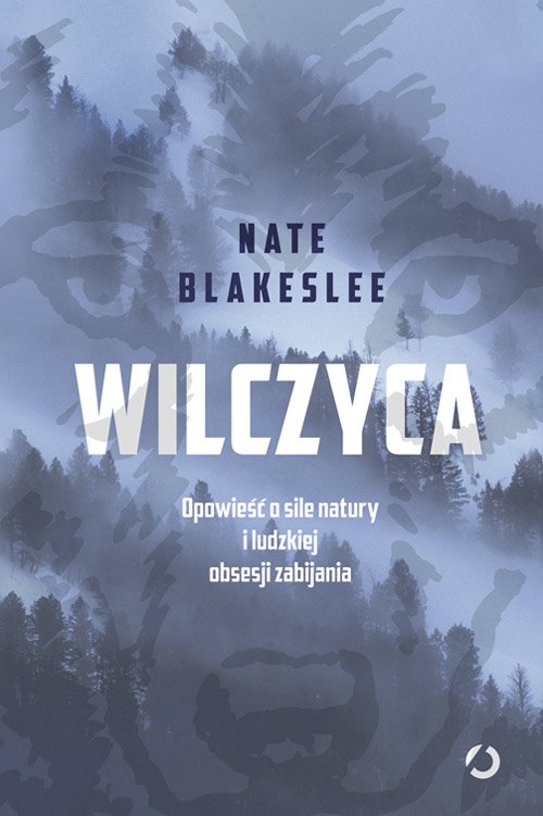 Wilczyca. Opowie�� o sile natury i ludzkiej obsesji zabijania