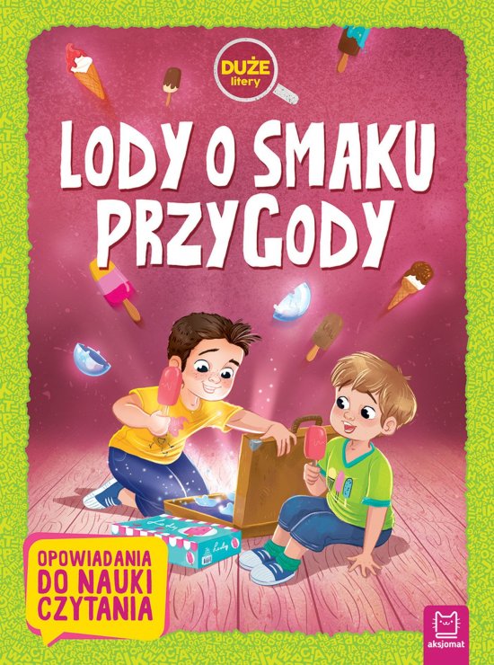 Lody o smaku przygody. Du�e litery. Opowiadania do nauki czytania