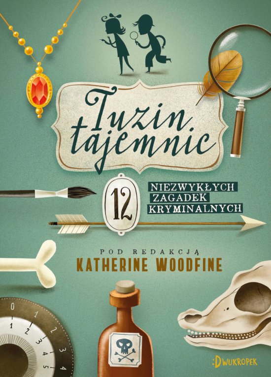 Tuzin tajemnic. 12 niezywk�ych zagadek kryminalnych