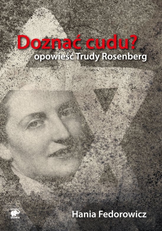 Dozna� cudu? Opowie�� Trudy Rosenberg