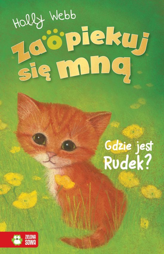 Zaopiekuj si� mn�. Gdzie jest Rudek?