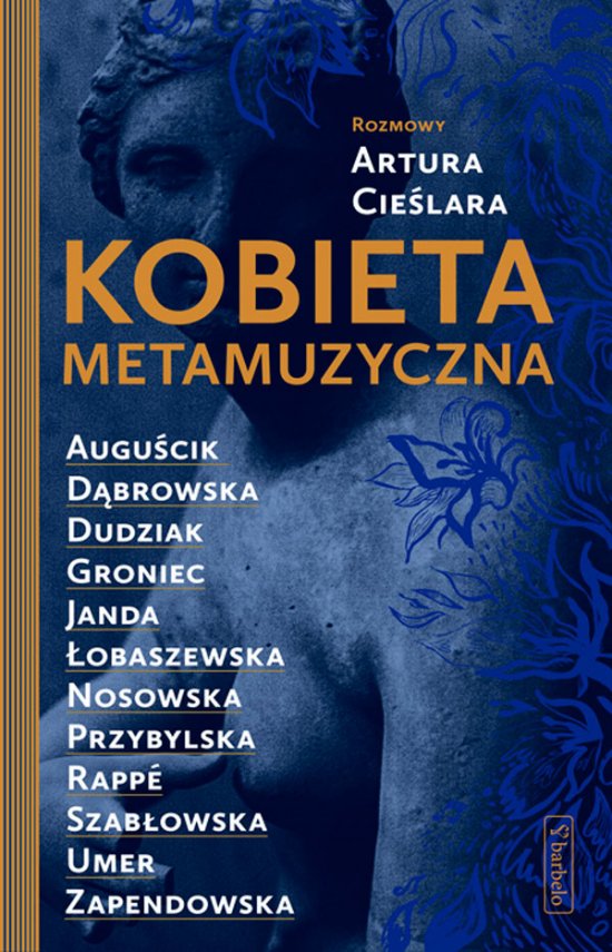 Kobieta metamuzyczna. Rozmowy Artura Cie�lara