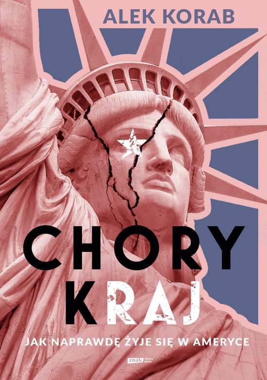 Chory (k)raj. Jak naprawd� �yje si� w Ameryce