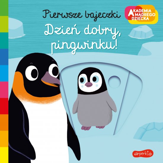 Dzie� dobry, pingwinku! Akademia m�drego dziecka. Pierwsze bajeczki