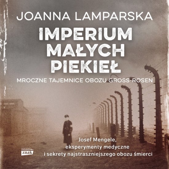 Imperium ma�ych piekie�. Mroczne tajemnice obozu Gross-Rosen
