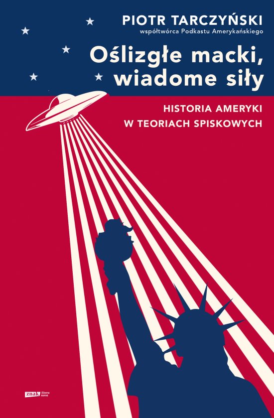 O�lizg�e macki, wiadome si�y. Historia Ameryki w teoriach spiskowych
