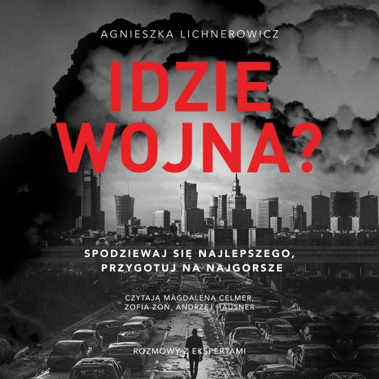 Idzie wojna? Spodziewaj si� najlepszego, przygotuj na najgorsze