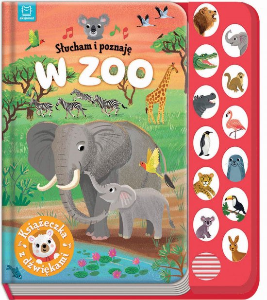 S�ucham i poznaj�. W zoo. Ksi��eczka z d�wi�kami