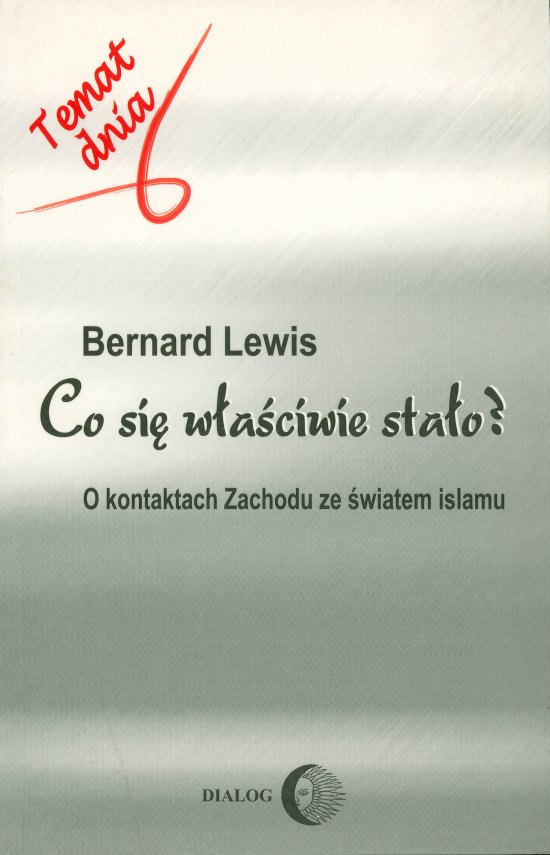 Co si� w�a�ciwie sta�o? O kontaktach Zachodu ze �wiatem islamu