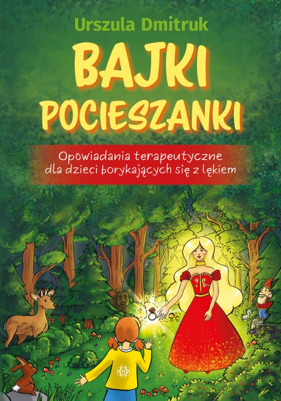 Bajki pocieszanki. Opowiadania terapeutyczne dla dzieci borykaj�cych si� z l�kiem