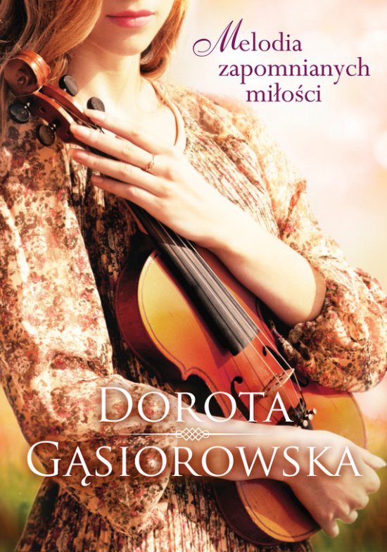 Melodia zapomnianych mi�o�ci