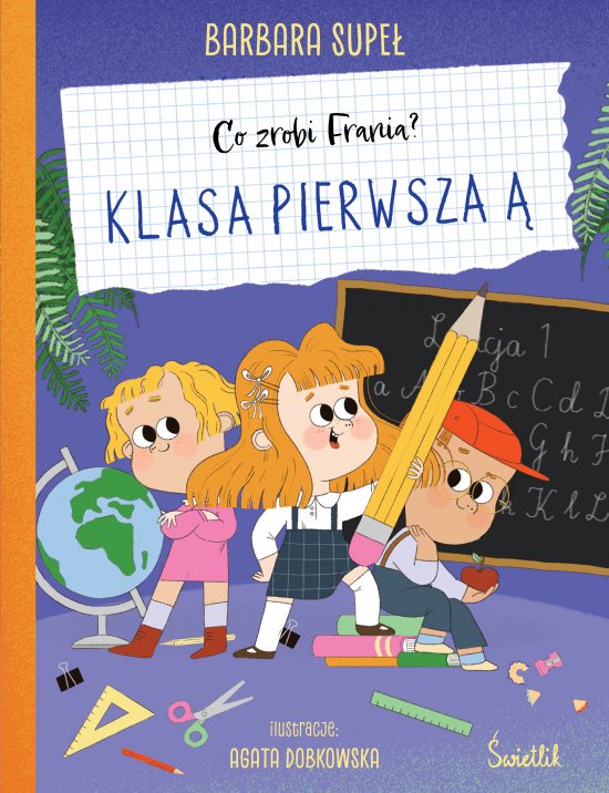 Klasa pierwsza �. Co zrobi Frania?
