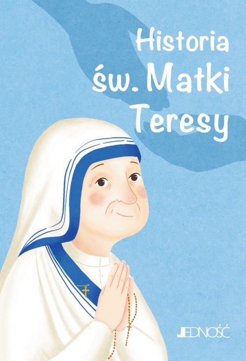 Wielcy przyjaciele Jezusa. Historia �w. Matki Teresy
