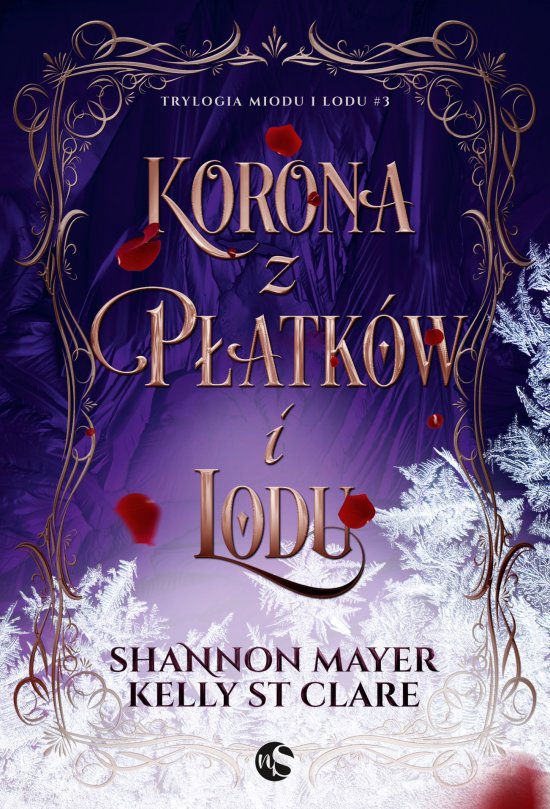 Korona z p�atk�w i lodu. Trylogia miodu i lodu. Tom 3