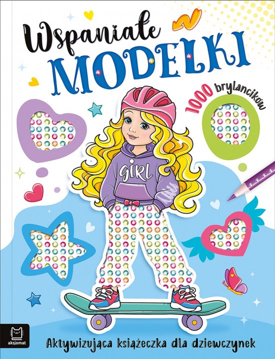Wspania�e modelki. Aktywizuj�ca ksi��eczka dla dziewczynek. 1000 brylancik�w