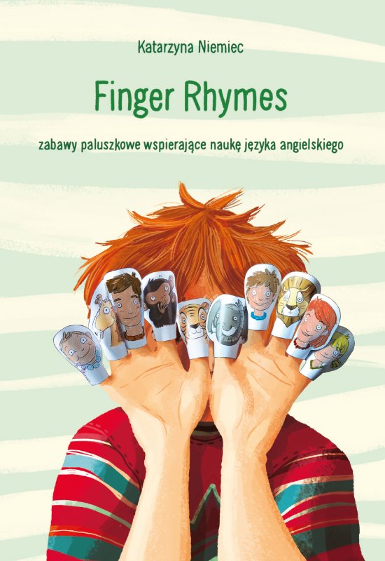 Finger Rhymes. Zabawy paluszkowe wspieraj�ce nauk� j�zyka angielskiego