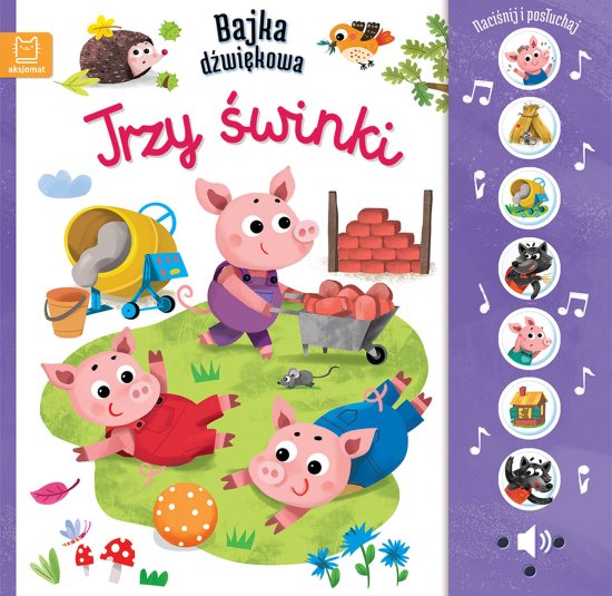 Naci�nij i pos�uchaj! Bajka d�wi�kowa. Trzy �winki
