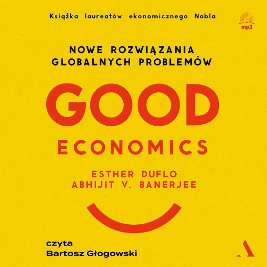 Good Economics. Nowe Rozwi�zania globalnych problem�w