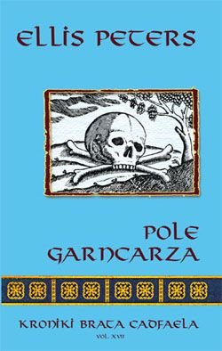 Pole Garncarza. Kroniki brata Cadfaela. Volume XVII