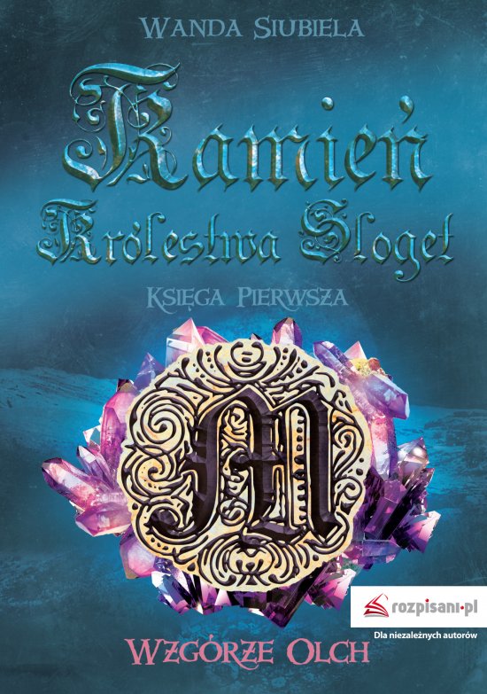 Kamie� Kr�lestwa Sloget. Wzg�rze Olch. Ksi�ga pierwsza