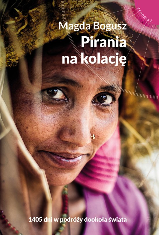 Pirania na kolacj�. 1405 dni w podr�y dooko�a �wiata