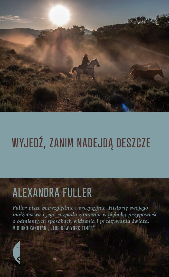 Wyjed�, zanim nadejd� deszcze