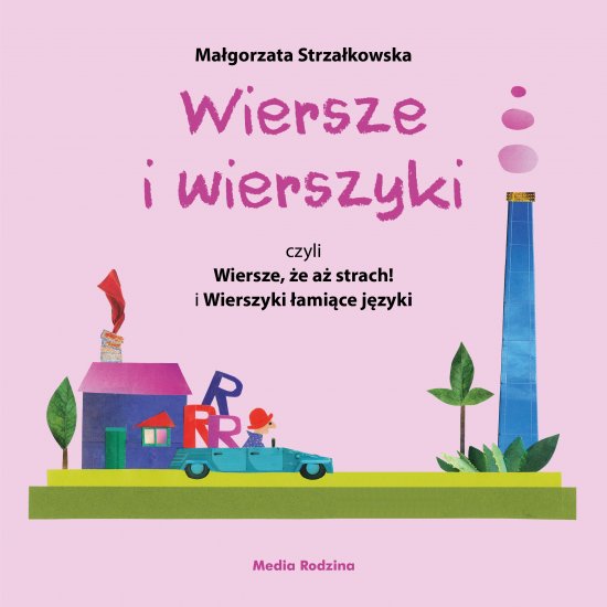 Wiersze i wierszyki, czyli Wiersze, �e a� strach! i Wierszyki �ami�ce j�zyki
