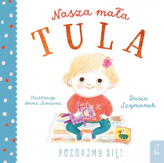 Nasza ma�a Tula. Poznajmy si�!