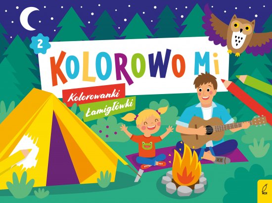 Kolorowo mi. Kolorowanki i �amig��wki 2
