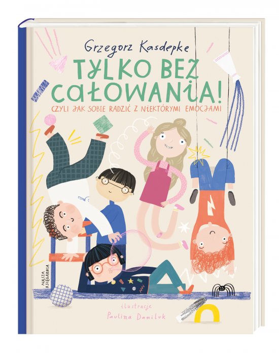Tylko bez ca�owania! czyli jak sobie radzi� z niekt�rymi emocjami