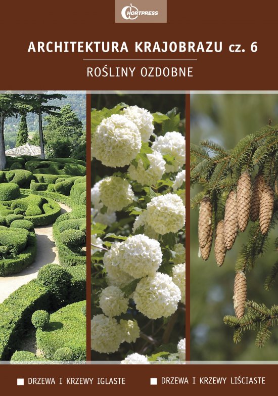 Architektura krajobrazu cz. 6. Ro�liny ozdobne: drzewa i krzewy iglaste, drzewa i krzewy li�ciaste