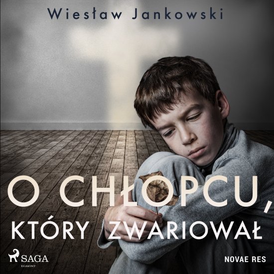 O ch�opcu, kt�ry zwariowa�